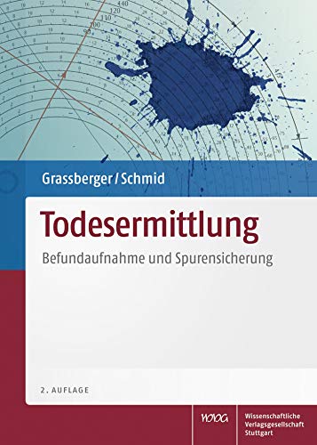 Todesermittlung: Befundaufnahme und Spurensicherung von Wissenschaftliche Verlagsgesellschaft Stuttgart
